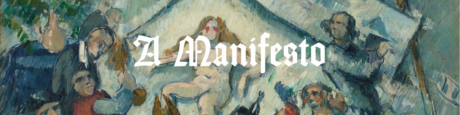The words "A Manifesto" superimposed over the Cézanne painting The Eternal Feminine
